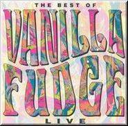 Vanilla Fudge : The Best of Vanilla Fudge - Live
